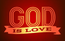 GOD IS LOVE