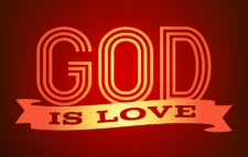 GOD IS LOVE